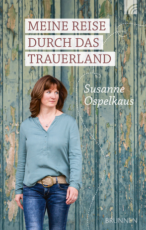 Meine Reise durch das Trauerland von Ospelkaus,  Susanne