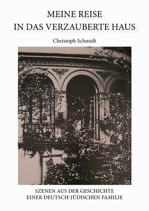 Meine Reise in das verzauberte Haus von Schmidt,  Christoph