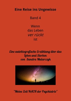 Meine Reise ins Ungewisse / Nach der Psychiatrie-Eine Reise ins Ungewisse von Mularczyk,  Sandra