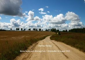Meine Reise nach Wernegitten/Ostpreußen im August 2013 von bendig,  hartmut