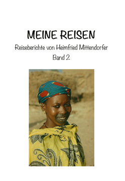 Meine Reisen 2 von Mittendorfer,  Heimfried