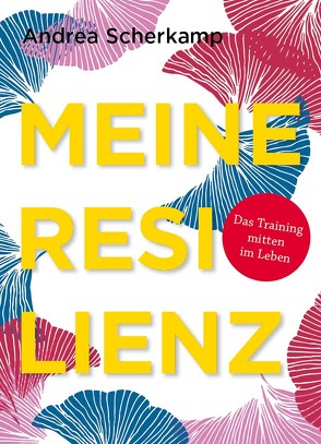 MEINE RESILIENZ von Scherkamp,  Andrea