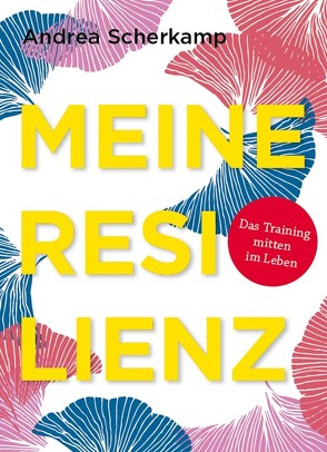 MEINE RESILIENZ von Scherkamp,  Andrea