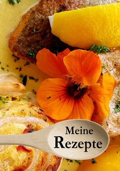 Meine Rezepte – Das Rezeptbuch zum Selbstgestalten von Louni,  Franca