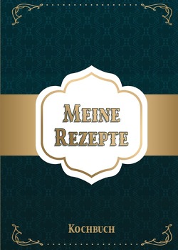 Meine Rezepte: Rezeptbuch zum Selberschreiben – Rezept Notizbuch – Rezeptbuch zum Selbst Schreiben – Kochbuch zum Selberschreiben von Wolle,  Z.