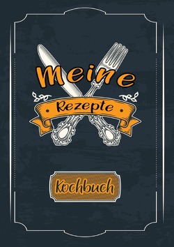 Meine Rezepte: Rezeptbuch zum Selberschreiben – Rezept Notizbuch – Rezeptbuch zum Selbst Schreiben – Kochbuch zum Selberschreiben von Wolle,  Z.