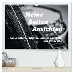 Meine Saiten Ansichten – Banjo, Gitarre, Klavier, Ukulele und Zitter von Ulrike SSK (hochwertiger Premium Wandkalender 2024 DIN A2 quer), Kunstdruck in Hochglanz von SSK,  Ulrike