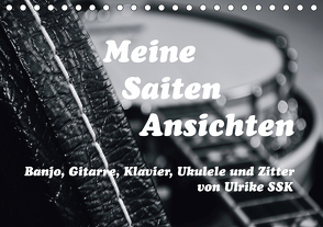 Meine Saiten Ansichten – Banjo, Gitarre, Klavier, Ukulele und Zitter von Ulrike SSK (Tischkalender 2021 DIN A5 quer) von SSK,  Ulrike