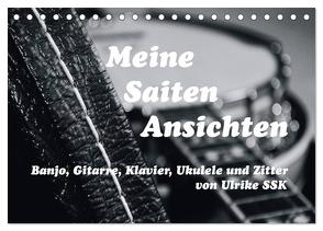 Meine Saiten Ansichten – Banjo, Gitarre, Klavier, Ukulele und Zitter von Ulrike SSK (Tischkalender 2024 DIN A5 quer), CALVENDO Monatskalender von SSK,  Ulrike