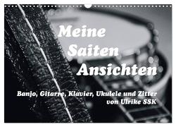 Meine Saiten Ansichten – Banjo, Gitarre, Klavier, Ukulele und Zitter von Ulrike SSK (Wandkalender 2024 DIN A3 quer), CALVENDO Monatskalender von SSK,  Ulrike