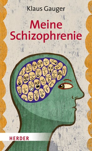 Meine Schizophrenie von Gauger,  Hans-Martin, Gauger,  Klaus