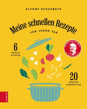 Meine schnellen Rezepte von Schuhbeck,  Alfons