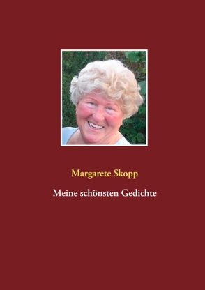 Meine schönsten Gedichte von Skopp,  Margarete