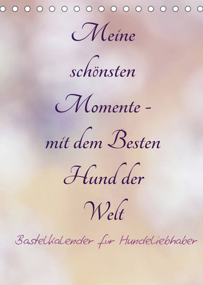 Meine schönsten Momente – mit dem Besten Hund der Welt – Bastelkalender (Tischkalender 2022 DIN A5 hoch) von Riedel,  Tanja