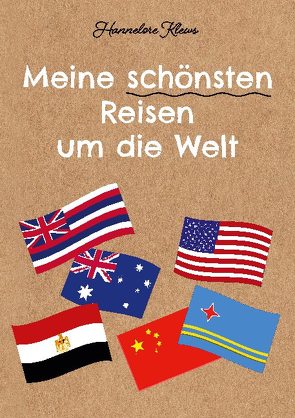 Meine schönsten Reisen um die Welt von Klews,  Hannelore