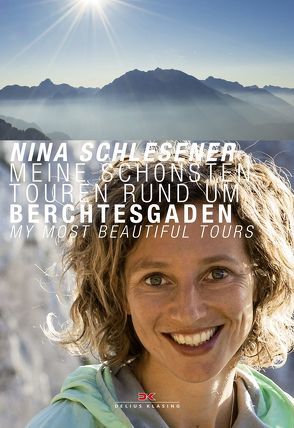 Meine schönsten Touren rund um Berchtesgaden / Berchtesgaden – My Most Beautiful Tours von Schlesener,  Nina