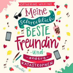 Meine schrecklich beste Freundin und andere Katastrophen (Meine schrecklich beste Freundin 1) von Harms-Nicolai,  Marianne, Hilbert,  Tabea, Wilkins,  Catherine