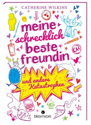 Meine schrecklich beste Freundin und andere Katastrophen (… und andere Katastrophen 1) von Harms-Nicolai,  Marianne, Horne,  Sarah, Wilkins,  Catherine