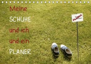 Meine Schuhe und ich und ein Planer (Tischkalender 2018 DIN A5 quer) von aplowksi,  andrea