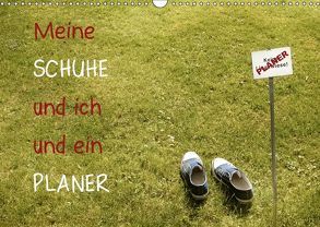 Meine Schuhe und ich und ein Planer (Wandkalender 2018 DIN A3 quer) von aplowksi,  andrea