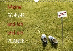 Meine Schuhe und ich und ein Planer (Wandkalender 2018 DIN A4 quer) von aplowksi,  andrea