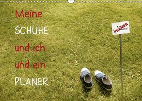 Meine Schuhe und ich und ein Planer (Wandkalender 2019 DIN A3 quer) von aplowksi,  andrea