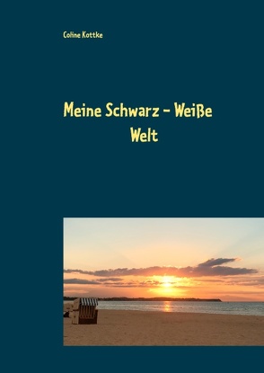 Meine Schwarz – Weiße Welt von Kottke,  Coline