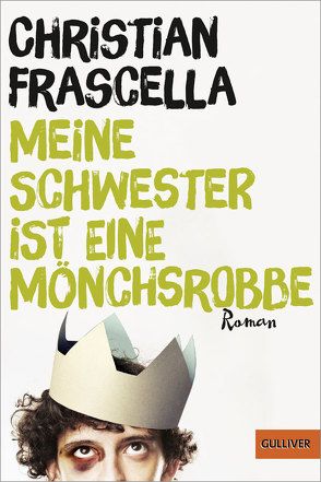 Meine Schwester ist eine Mönchsrobbe von Frascella,  Christian