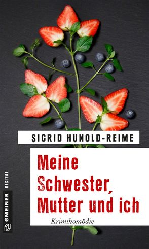 Meine Schwester, Mutter und ich von Hunold-Reime,  Sigrid