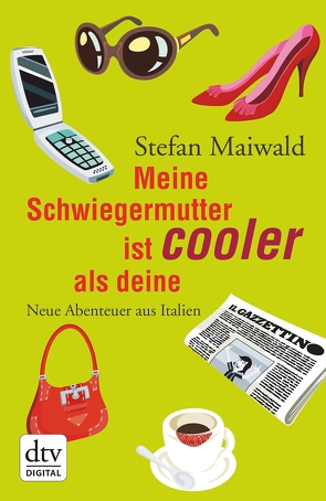 Meine Schwiegermutter ist cooler als deine von Maiwald,  Stefan