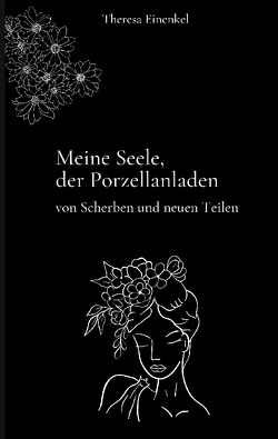 Meine Seele, der Porzellanladen von Einenkel,  Theresa