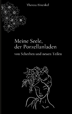 Meine Seele, der Porzellanladen von Einenkel,  Theresa