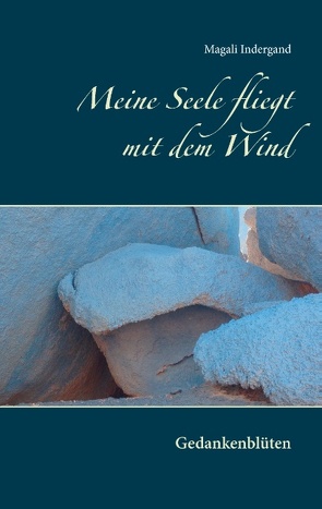 Meine Seele fliegt mit dem Wind von Indergand,  Magali