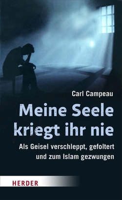 Meine Seele kriegt ihr nie von Campeau,  Carl