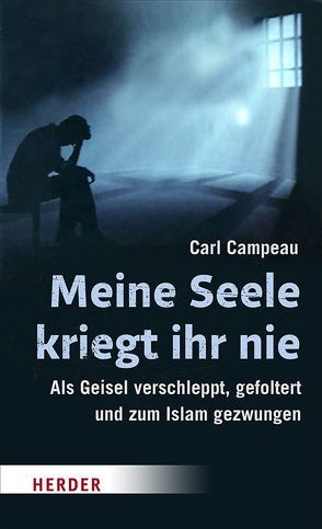 Meine Seele kriegt ihr nie von Biallowons,  Simon, Campeau,  Carl