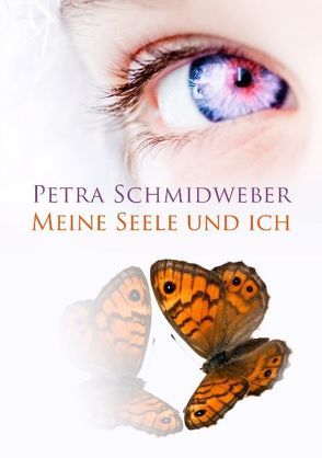 Meine Seele und ich von Schmidweber,  Petra