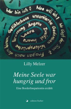 Meine Seele war hungrig und fror von Melzer,  Lilly