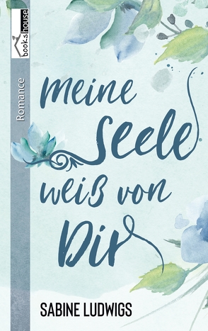 Meine Seele weiß von dir von Ludwigs,  Sabine