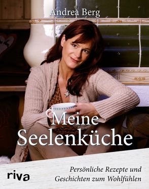 Meine Seelenküche von Berg,  Andrea