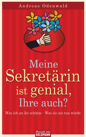 Meine Sekretärin ist genial, Ihre auch? von Odenwald,  Andreas