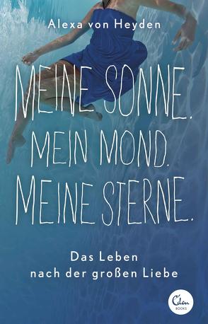 Meine Sonne. Meine Mond. Meine Sterne. von Heyden,  Alexa von