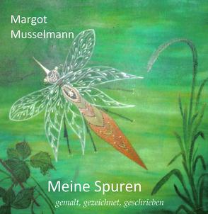 Meine Spuren von Musselmann,  Margot