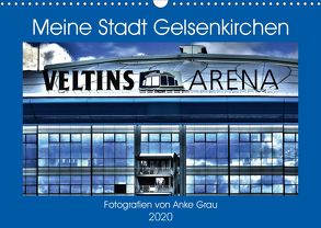 Meine Stadt Gelsenkirchen (Wandkalender 2020 DIN A3 quer) von Grau,  Anke