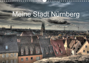 Meine Stadt Nürnberg 2022 (Wandkalender 2022 DIN A3 quer) von fischer,  siegfried