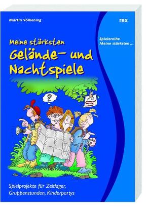 Meine stärksten Gelände- und Nachtspiele von Völkening,  Martin