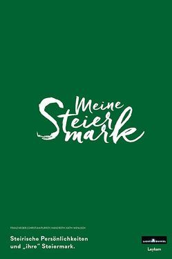 Meine Steiermark von Neger,  Franz, Purrer,  Christian, Roth,  Hans, Wenusch,  Kathi