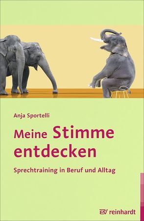 Meine Stimme entdecken von Sportelli,  Anja