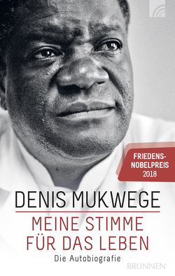 Meine Stimme für das Leben von Åkerlund,  Berthil, Mukwege,  Denis, Müller,  Heide, Probst,  Ulrich