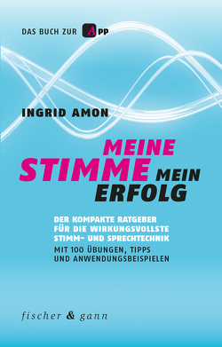 Meine Stimme – Mein Erfolg von Amon,  Ingrid