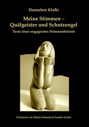 Meine Stimmen – Quälgeister und Schutzengel von Bock,  Thomas, Buck-Zerchin,  Dorothea S, Eichenbrenner,  Ilse, Escher,  Sandra, Hoffmann,  Monika, Klafki,  Hannelore, Lehmann,  Peter, Lorenz,  Annette K., Müller,  Antje, Romme,  Marius, Wojke,  Reinhard